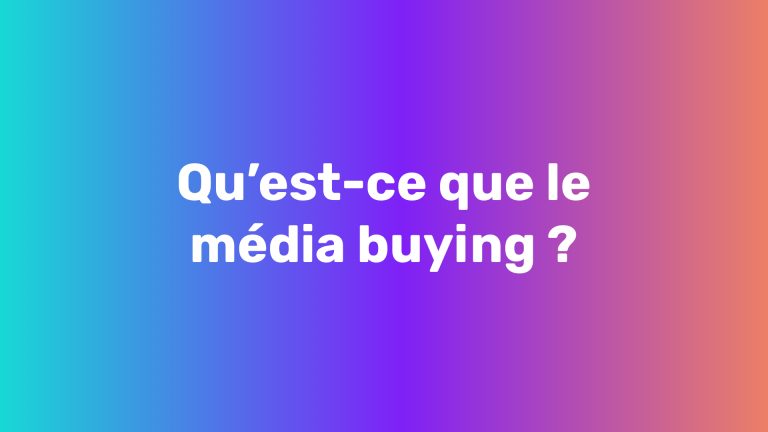 media-buying-qu-est-ce-que-c-est-kesako